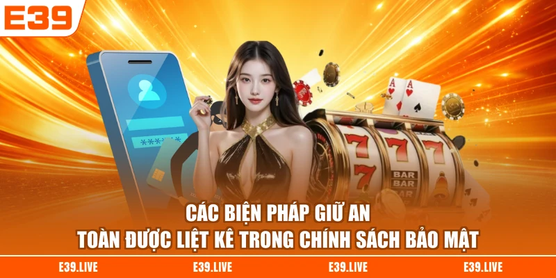 Các biện pháp giữ an toàn được liệt kê trong chính sách bảo mật