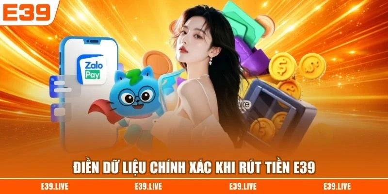 dien-du-lieu-chinh-xac-khi-rut-tien-e39 Điền dữ liệu chính xác khi rút tiền E39